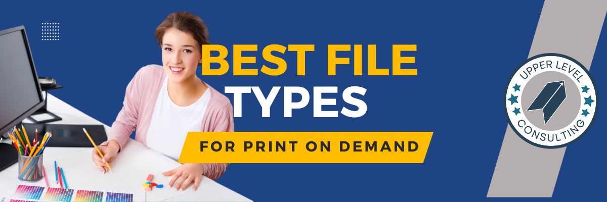 The Best File Types For Print on Demand