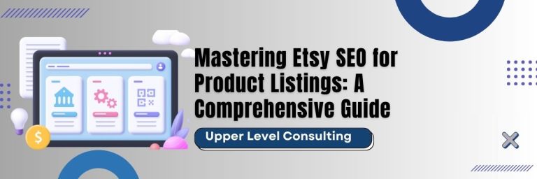 Mastering Etsy SEO for Product Listings: A Comprehensive Guide
